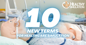 10 Healthcare Simulation New Terms