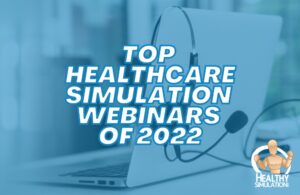 top healthcare simulation webinars 2022