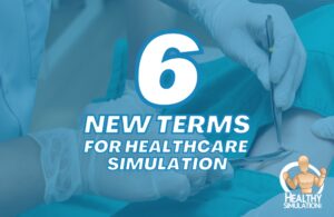 6 new healthcare simulation keywords