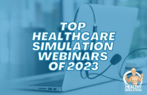 Best Healthcare Simulation Webinars 2023
